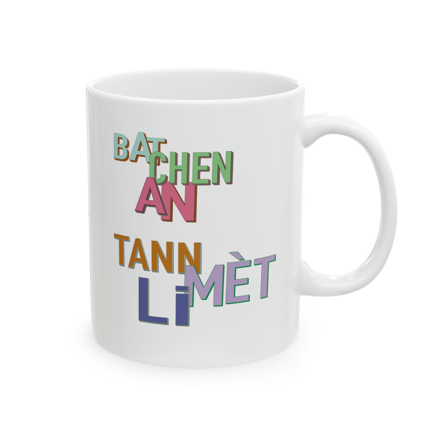 "BAT CHEN AN, TANN MÈT LI" Haiti mug