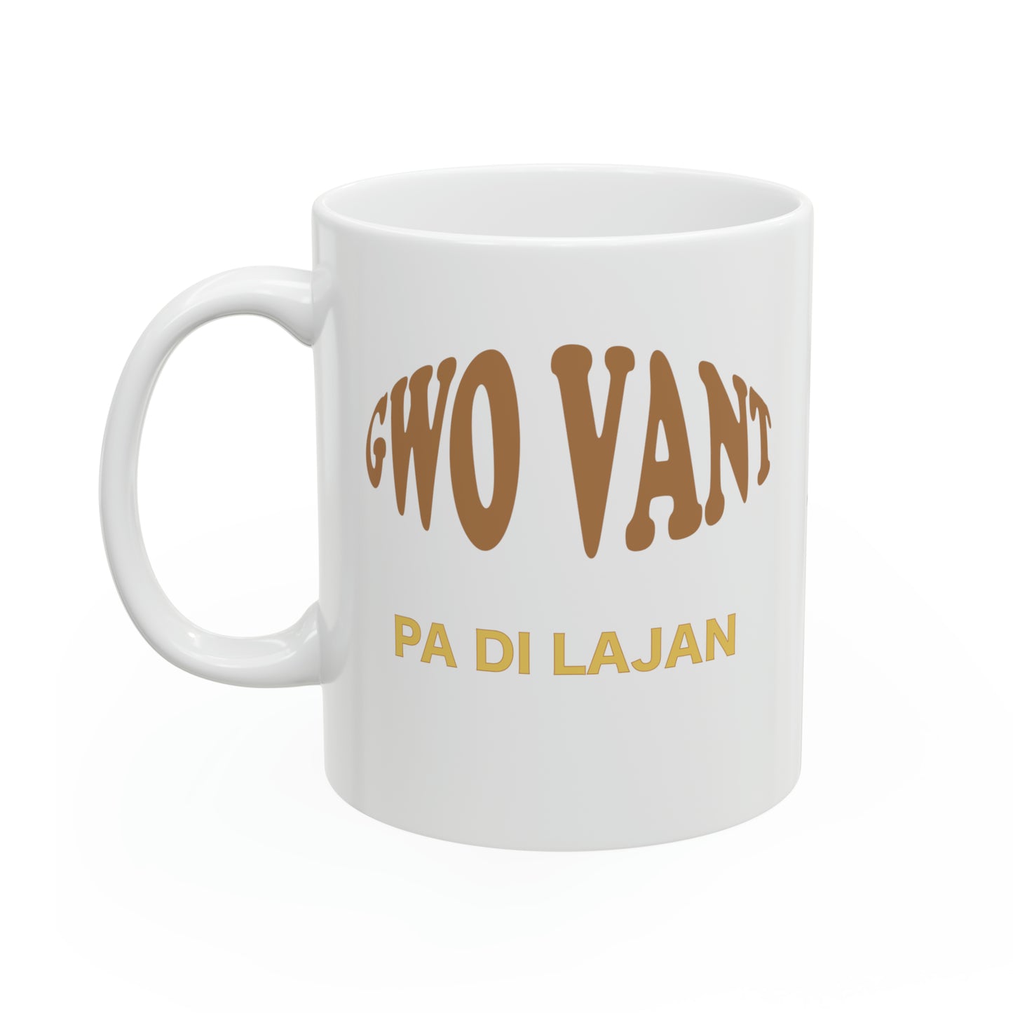 "GWO VANT PA VLE DI LAJAN" Haiti mug